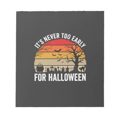 Halloween Never Too Early Vintage Sunset Notepad