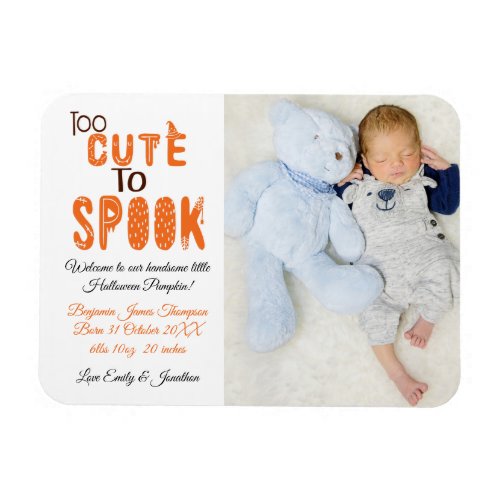 Halloween New Baby Boy Too Cute To Spook Photo Magnet