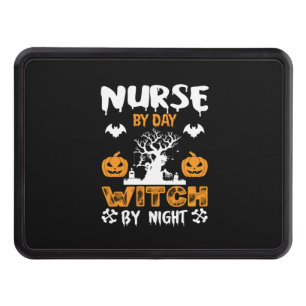 Halloween Nurse By Day Witch By Night Birthday Hitch Cover