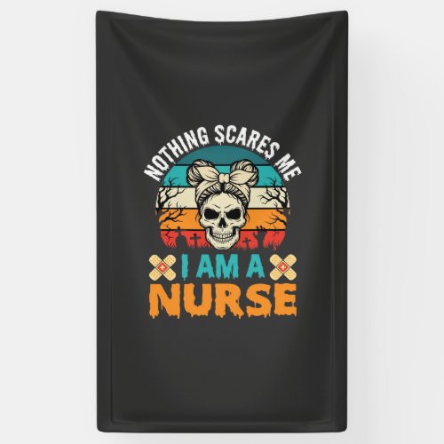 Halloween Nurse Nothing Scares Me Skull Banner