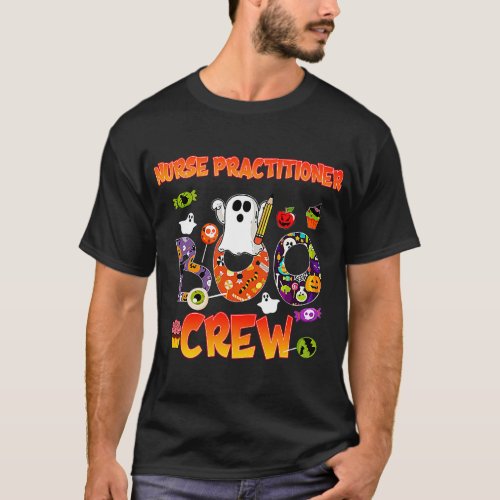 Halloween Nurse Practitioner Boo CrewNurse Practit T_Shirt