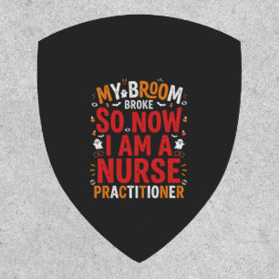 Halloween Nurse Practitioner Broom Broke Design Patch