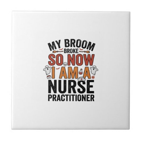 Halloween Nurse Practitioner Broom Broke Vintage D Ceramic Tile