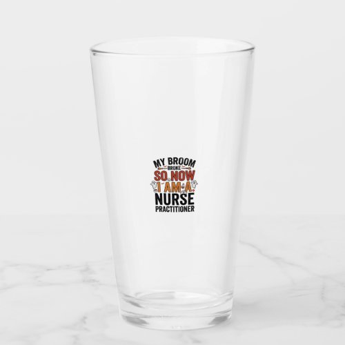 Halloween Nurse Practitioner Broom Broke Vintage D Glass