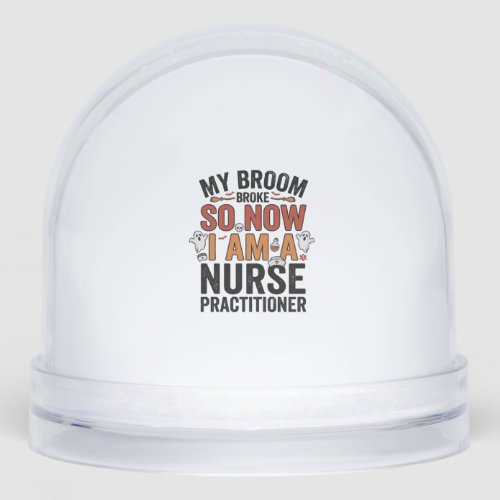 Halloween Nurse Practitioner Broom Broke Vintage D Snow Globe