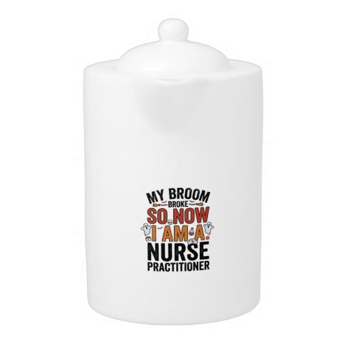 Halloween Nurse Practitioner Broom Broke Vintage D Teapot