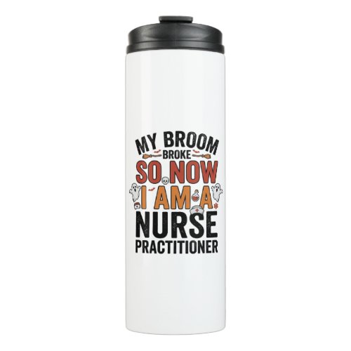Halloween Nurse Practitioner Broom Broke Vintage D Thermal Tumbler