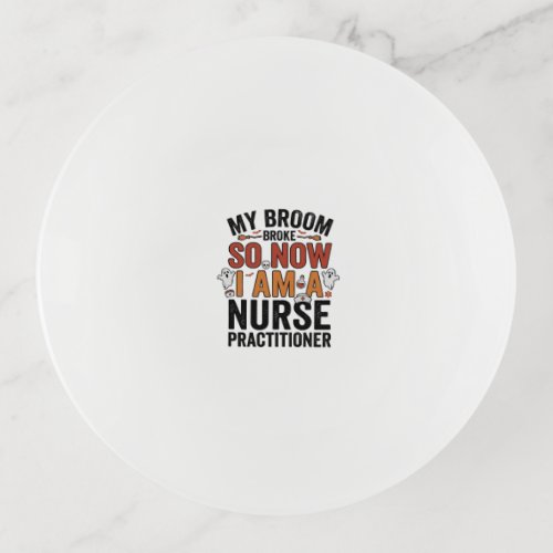 Halloween Nurse Practitioner Broom Broke Vintage D Trinket Tray