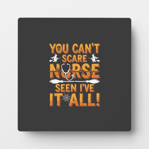 Halloween Nurse Seen It All Design_1 Plaque