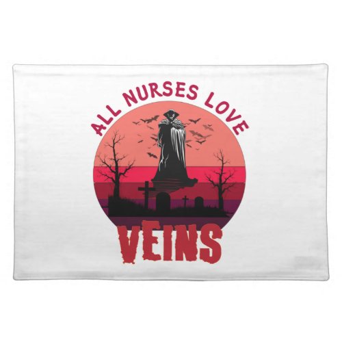 Halloween Nurse Vampire All Nurses Love Veins    Cloth Placemat