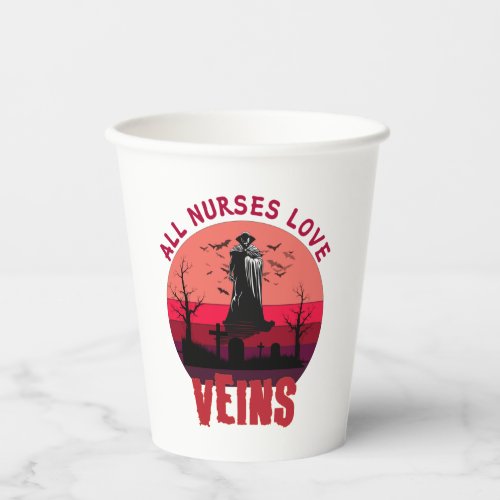 Halloween Nurse Vampire All Nurses Love Veins    Paper Cups