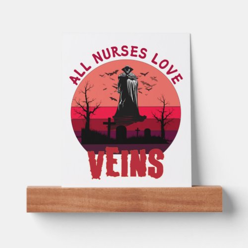 Halloween Nurse Vampire All Nurses Love Veins    Picture Ledge