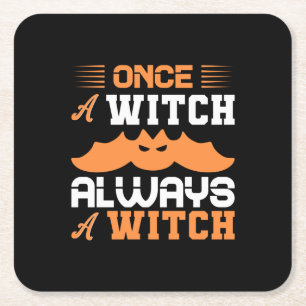 Halloween Once A Witch Always A Witch Birthday Square Paper Coaster