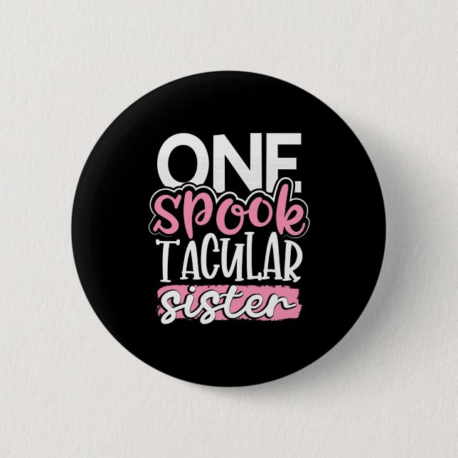 Halloween One Spook Tacular Sister Button (Front)