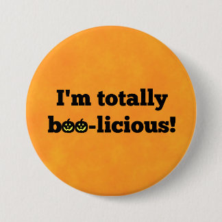 Halloween Orange - "I'm totally boo-licious!" Button