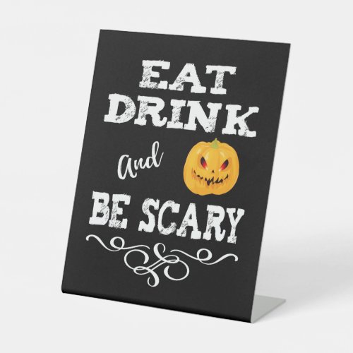 Halloween Party Eat Drink  Be Scary Pumpkin Face Pedestal Sign