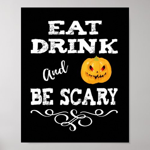 Halloween Party Eat Drink  Be Scary Pumpkin Face Poster