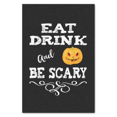 Halloween Party Eat Drink  Be Scary Pumpkin Face Tissue Paper
