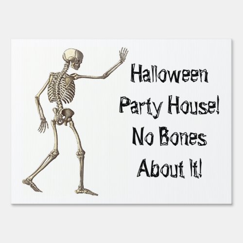 Halloween Party House _ No Bones About It Sign