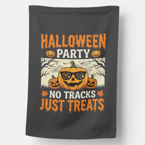 Halloween Party No Tracks Just Treats Pumpkin House Flag