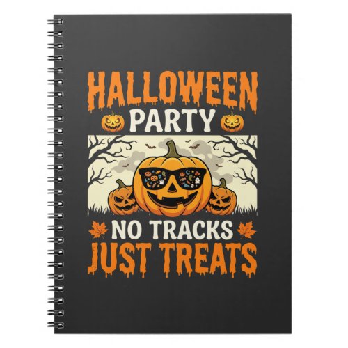 Halloween Party No Tracks Just Treats Pumpkin Notebook