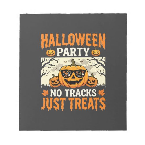 Halloween Party No Tracks Just Treats Pumpkin Notepad
