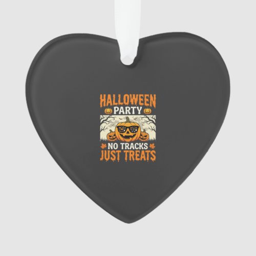Halloween Party No Tracks Just Treats Pumpkin Ornament