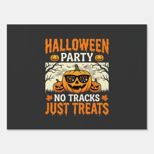 Halloween Party No Tracks Just Treats Pumpkin Sign