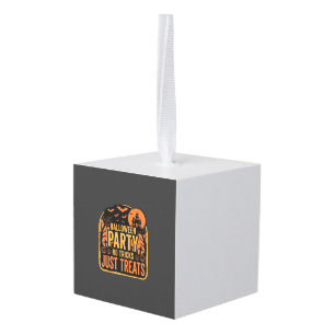 Halloween Party No Tricks Just Treats Design_1 Cube Ornament