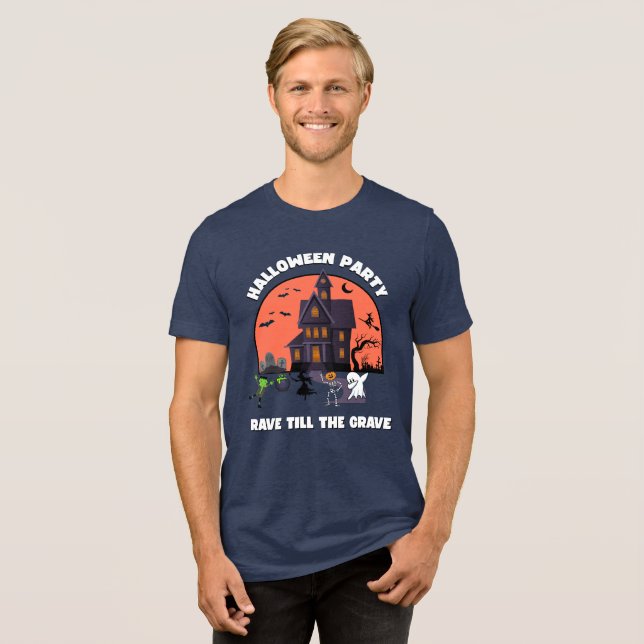HALLOWEEN PARTY RAVE TILL THE GRAVE T-Shirt Tri-Blend Shirt (Front Full)