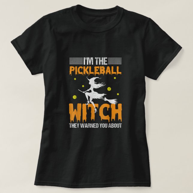 Halloween Pickleball Tee I'm The Pickleball Witch  (Design Front)