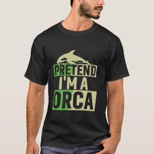 Halloween Pretend I m A Orca Costume Lazy Last Min T-Shirt