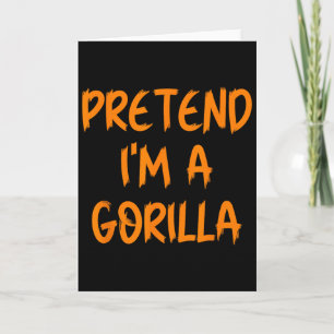 Halloween Pretend I'm A Gorilla Costume Lazy Kids Card