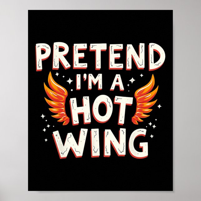 Halloween Pretend I'm A Hot Wing Costume Chicken  Poster (Front)