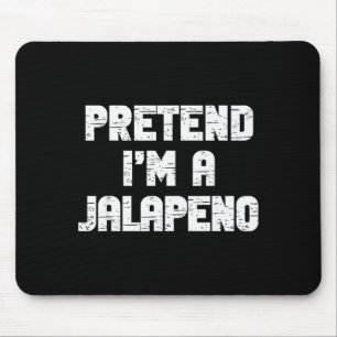 Halloween Pretend I'm A Jalapeno Costume Lazy Adul Mouse Pad
