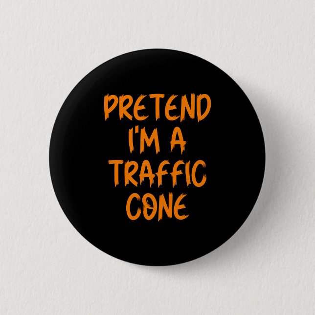 Halloween Pretend I'm A Traffic Cone Costume Lazy  Button (Front)