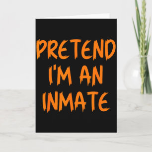 Halloween Pretend I'm An Inmate Costume Lazy Kids Card