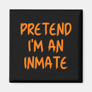 Halloween Pretend I'm An Inmate Costume Lazy Kids Magnet