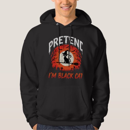 Halloween Pretend Im Black Cat Witch Hoodie