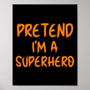 Halloween Pretend Im Superhero Costume Lazy Super- Poster