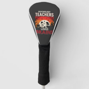 Halloween Psychology Teacher Loves Brains Horror Golf Head Cover