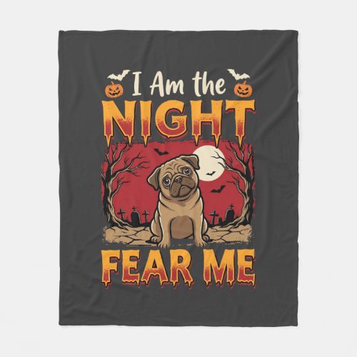 Halloween Pug I Am the Night Fear Me Fleece Blanket