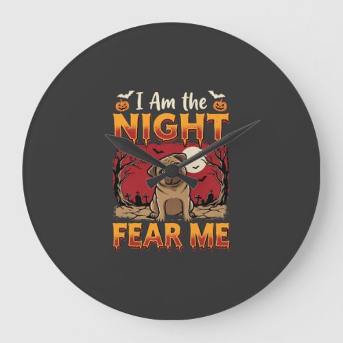 Halloween Pug I Am the Night Fear Me Large Clock