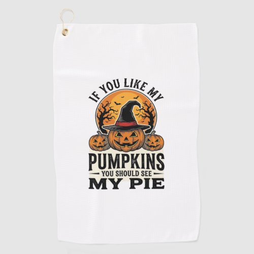 Halloween Pumpkin Funny Vintage Pie Quote_1 Golf Towel
