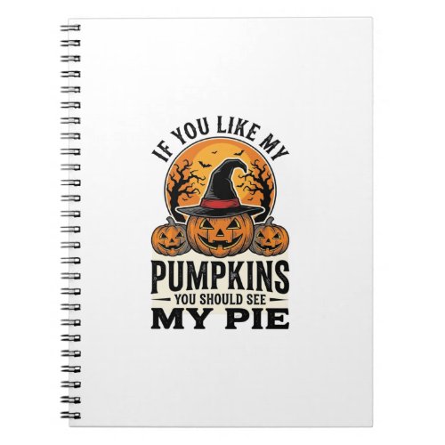 Halloween Pumpkin Funny Vintage Pie Quote_1 Notebook