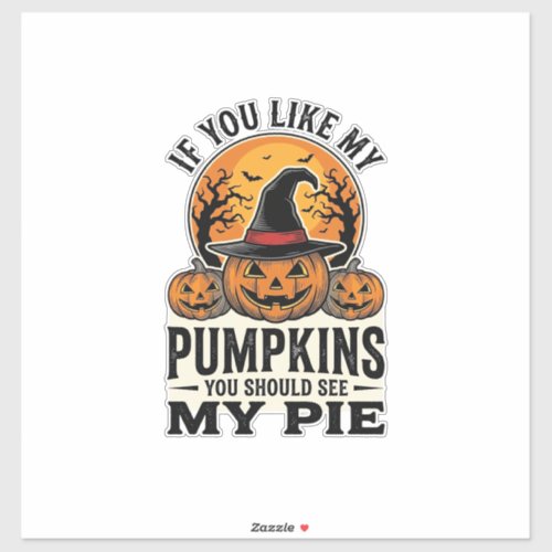 Halloween Pumpkin Funny Vintage Pie Quote_1 Sticker