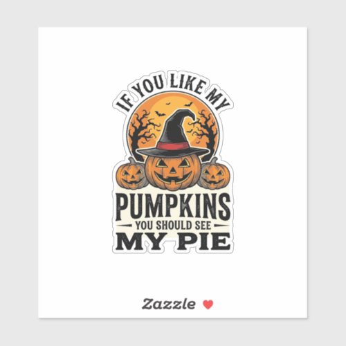 Halloween Pumpkin Funny Vintage Pie Quote_1 Sticker
