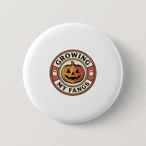 Halloween Pumpkin Growing My Fangs Vintage Badge_1 Button