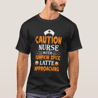 Halloween Pumpkin Spice Latte Nurse Coffee T-Shirt