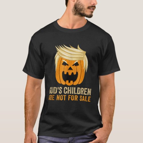 Halloween Pumpkin Trump Gods Children Are Not For  T_Shirt